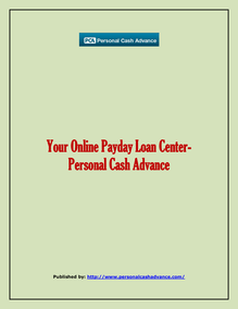 Your Online Payday Loan Center- Personal Cash Advance