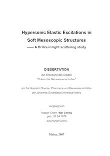 Hypersonic elastic excitations in soft mesoscopic structures [Elektronische Ressource] : a Brillouin light scattering study / vorgelegt von Wei Cheng