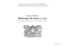Jacques Moderne, éd. - Musicque de Joye - Phantaisies instrumentales 7, 8, 9, 11 à quatre parties