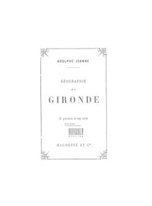 Géographie du département de la Gironde / par Adolphe Joanne,...