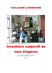 Inventaire subjectif de mes étagères,CATALOGUE IRRAISONE, 1992-2011