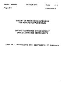 Technologie des équipements et supports 2005 Techniques d ingénierie et exploit. des équip. BTS Métiers de l audiovisuel