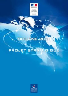 Projet stratégique Douane 2018 (en intégralité)