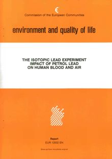 THE ISOTOPIC LEAD EXPERIMENT IMPACT OF PETROL LEAD ON HUMAN BLOOD AND AIR. Final report