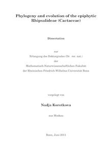 Phylogeny and evolution of the epiphytic Rhipsalideae (Cactaceae) [Elektronische Ressource] / Nadja Korotkova. Mathematisch-Naturwissenschaftliche Fakultät