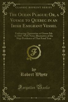 Ocean Plague: Or, a Voyage to Quebec in an Irish Emigrant Vessel