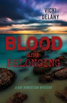 Blood and Belonging : A Ray Robertson Mystery