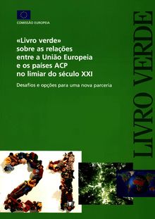 Livro verde sobre as relações entre a União europeia e os páises ACP no limiar do século XXI