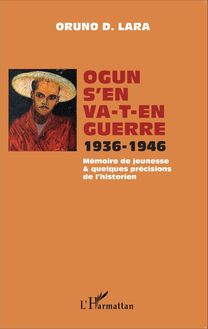 Ogun s en va-t-en guerre 1936-1946