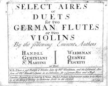 Partition Book 2, Airs et duos pour 2 flûtes, A Choice Collection of Aires and Duets for 2 German Flutes Collected from the Works of the most Eminent Authors viz. Mr. Handel, Arcano. Corelli, Sigr. Brivio, Mr. Hayden, Mr. Grano, Mr. Kempton. To which is added a favourite Trumpet Tune of Mr. Dubourg, The whole fairly Engraven and carefully corrected.