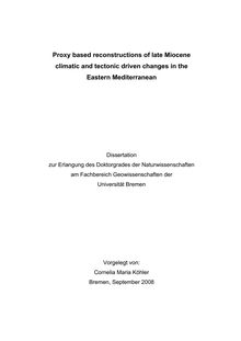 Proxy based reconstructions of late Miocene climatic and tectonic driven changes in the Eastern Mediterranean [Elektronische Ressource] / vorgelegt von Cornelia Maria Köhler