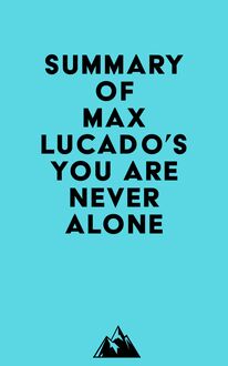 Summary of Max Lucado s You Are Never Alone