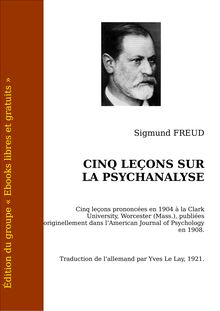 Sigmund FREUD CINQ LEÇONS SUR LA PSYCHANALYSE 
