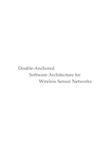 Double-Anchored Software Architecture for Wireless Sensor Networks [Elektronische Ressource] / Vlado Handziski. Betreuer: Adam Wolisz