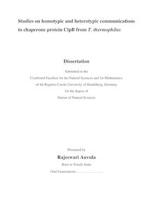 Studies on homotypic and heterotypic communications in chaperone protein ClpB from T. thermophilus [Elektronische Ressource] / presented by Rajeswari Auvula