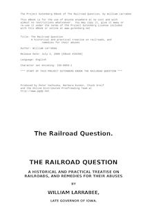 The Railroad Question - A historical and practical treatise on railroads, and - remedies for their abuses