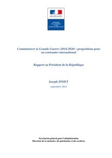 Commémorer la Grande guerre (2014-2020) : propositions pour un centenaire international - Rapport au Président de la République