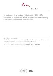 Le centenaire de la mort de F. Kirschleger (1804-1869), professeur de botanique à l École de pharmacie de Strasbourg - article ; n°203 ; vol.57, pg 493-496