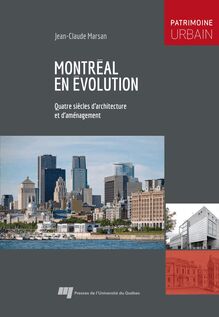 Montréal en évolution : Quatre siècles d’architecture et d’aménagement