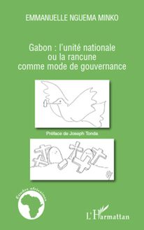 Gabon : l unité nationale ou la rancune comme mode de gouvernance