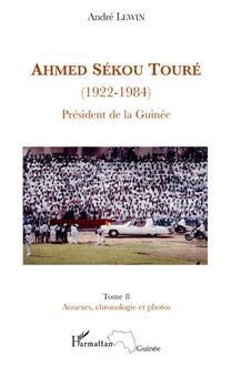 Ahmed Sékou Touré (1922-1984) Président de la Guinée