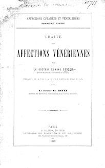 Traité des affections cutanées et vénériennes : affections vénériennes / par le Dr Edmond Lesser,... ; traduit sur la 4e éd. allemande par le Dr Ad. Bayet,...