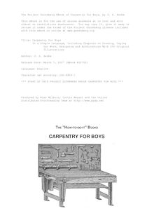 Carpentry for Boys - In a Simple Language, Including Chapters on Drawing, Laying - Out Work, Designing and Architecture With 250 Original - Illustrations