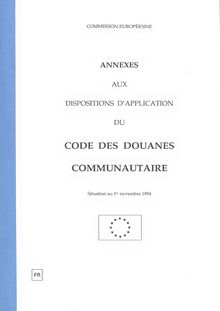 Annexes aux dispositions d application du code des douanes communautaires