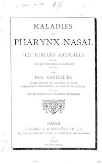 Maladies du pharynx nasal : des tumeurs adénoïdes... / par Henri Chatellier,...