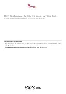 Henri Descheneaux. - Le code civil suisse, par Pierre Tuor. - compte-rendu ; n°2 ; vol.2, pg 381-382