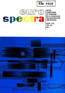 Euro Spectra REVUE SCIENTIFIQUE ET TECHNIQUE DE LA COMMISSION DES COMMUNAUTÉS EUROPÉENNES. MARS 1973 VOL XII NO. 1