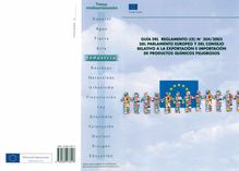 Guía del Reglamento (CE) n° 304/2003 del Parlamento Europeo y del Consejo relativo a la exportación e importación de productos químicos peligrosos