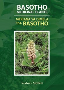 Basotho Medicinal Plants / Meriana ya dimela tsa Basotho - Second Edition