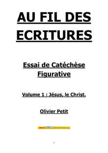 Au fil des Ecritures - Essai de catéchèse figurative - Volume 1 : Jésus le Christ