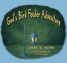God s Bird Feeder Adventure