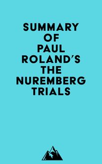 Summary of Paul Roland s The Nuremberg Trials