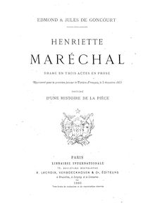Henriette Maréchal : drame en 3 actes, en prose : précédé d une histoire de la pièce / Edmond et Jules de Goncourt