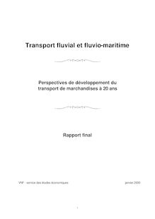 Transport fluvial et fluvio-maritime. Perspectives de développement du transport de marchandises à 20 ans.