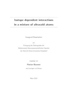 Isotope dependent interactions in a mixture of ultracold atoms [Elektronische Ressource] / vorgelegt von Florian Baumer