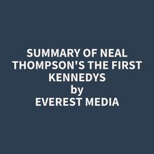 Summary of Neal Thompson s The First Kennedys