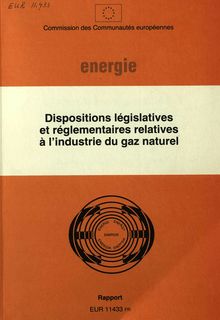 Dispositions législatives et réglementaires relatives à l industrie du gaz naturel