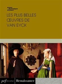 Les plus belles œuvres de Van Eyck