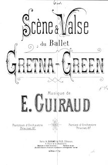 Partition complète, Gretna-Green, Ballet en un acte, Guiraud, Ernest
