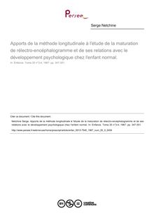 Apports de la méthode longitudinale à l étude de la maturation de rélectro-encéphalogramme et de ses relations avec le développement psychologique chez l enfant normal. - article ; n°3 ; vol.20, pg 347-351