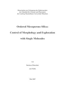Ordered mesoporous silica [Elektronische Ressource] : control of morphology and exploration with single molecules / von Barbara Platschek