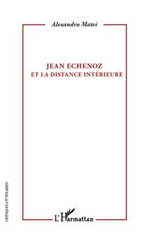 Jean Echenoz et la distance intérieure