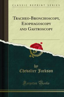 Tracheo-Bronchoscopy, Esophagoscopy and Gastroscopy