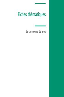 Fiches thématiques - Le commerce de gros - Le commerce en France - Insee Références Web - Édition 2011
