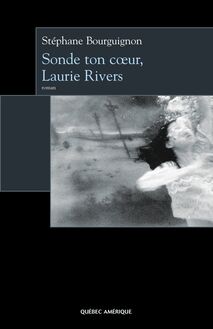Sonde ton cœur, Laurie Rivers