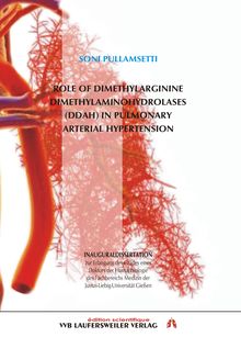 Role of dimethylarginine dimethylaminohydrolases (DDAH) in pulmonary arterial hypertension [Elektronische Ressource] / vorgelegt von Soni Pullamsetti